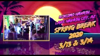 Spring Break 2020 at Kokomo Havasu || Lake Havasu City Arizona