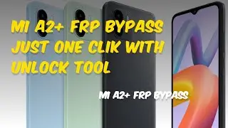 MI A2+ FRP BYPASS JUST ONE CLIK WITH UNLOCK TOOL ANDROID 13