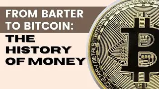 From Barter To Bitcoin: The History Of Money