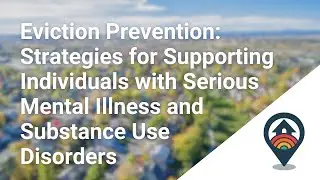 HHRC: Eviction Prevention—Strategies for Supporting Individuals with SMI & SUDs