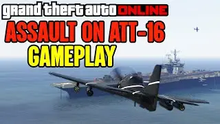 GTA Online- Assault on ATT16 Gameplay