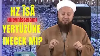 Hz. İsa Yeryüzüne İnecek Mi?