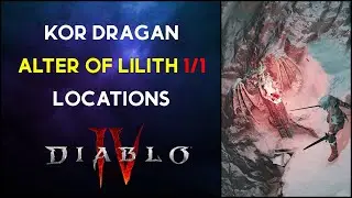 All 1/1 Altar Of Lilith in Kor Dragan - Diablo 4