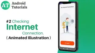 Checking Internet Connection in Android Studio | with Animated Illustration | #2 | Android Tutorials