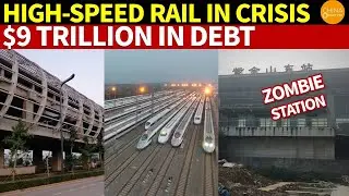 China’s High-Speed Rail in Crisis, Leaves Zombie Stations, and Debt Surges to 9 Trillion Dollar