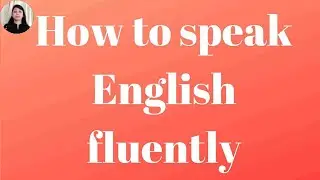 English spoken for beginners || Start Learning how to speak in English fluently and confidently