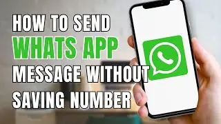 How To Send WhatsApp Message Without Saving Number