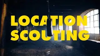 Location Scouting - Top Tips