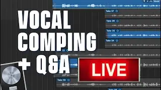 Music Production Live Session - Vocal Comping