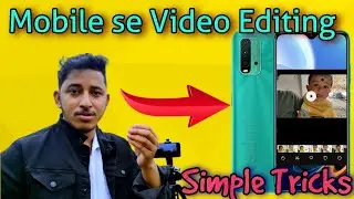 How to edit video on mobile | Mobile se kaise video edit kareen | Mobile video editing easy tricks