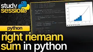 Right Riemann Sum In Python | Numerical Analysis