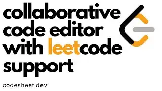 Launching a code editing website with leetcode integration | codesheet.dev