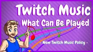 New Twitch Copyright Music Policy - What Can You Stream On Twitch!