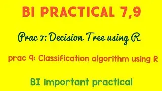 BI practical : Decision Tree using R || Classification algorithm using R ||Pract 7||Pract 9||TYBSCIT