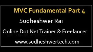 MVC Fundamentals Part 4 | Learn MVC Step By Step