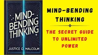 Mind-Bending Thinking: The Secret Guide To Unlimited Power (Audiobook)