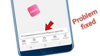 An unexpected error account please try again meesho problem fixed