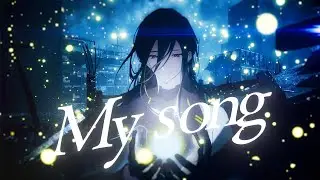 【MV】My song / 悠佑