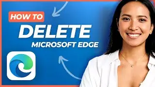 How to Delete Microsoft Edge [2024] Easy Tutorial