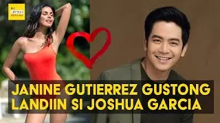 Janine Gutierrez gustong LANDIIN si Joshua Garcia