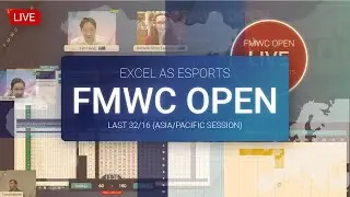 FMWC Open - Dec 8 (Asia/Pacific Session) - Excel as esports