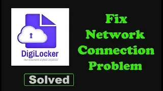 Fix DigiLocker App Network & No Internet Connection Problem. Please Try Again Error in Android