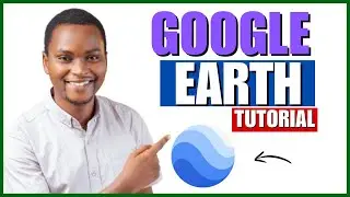 How to use Google Earth for Beginners