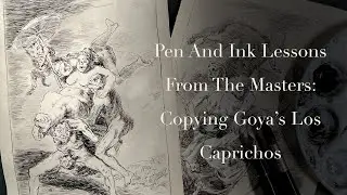 Pen & Ink Lessons From The Masters: Copying Goya's Los Caprichos