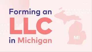 How to Start an LLC in Michigan [Step By Step]