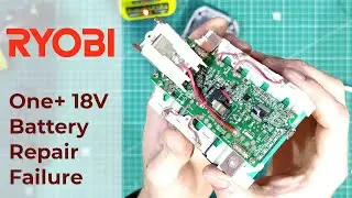 Failing to repair a Ryobi One+ 18V 1.5Ah Rechargeable Battery