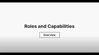 Roles and Capabilities - Overview