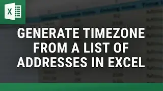 Generate Timezone from a List of Addresses in Excel