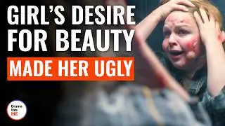 Girl’s Desire For Beauty Made Her Ugly | 