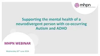 Supporting the mental health of a neurodivergent person with co-occurring Autism and ADHD