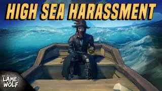 Harassment on the High Seas! - Sea of Thieves