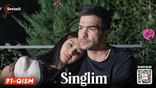 Singlim 91-qism (milliy serial) | Синглим 91-қисм (миллий сериал)