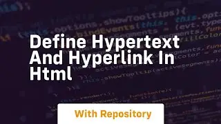 Define hypertext and hyperlink in html