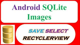 Android SQLite Database 04 : RecyclerView  Web Images -  Save Text and Image URLs ,Show them