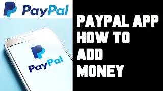 Paypal App How To Setup Add Money - How To Add Funds Paypal - Paypal App Add Money From Bank Account