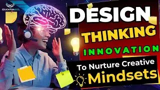 Design Thinking and Innovation | Nurture your Creative Mindsets