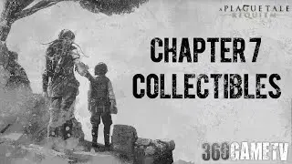 A Plague Tale Requiem Chapter 7 All Collectibles Locations Guide - 100% Collectibles Walkthrough