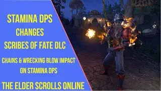 ESO Stamina DPS Changes - Wrecking Blow & Chains Changes - Scribes of Fate DLC