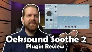 Oeksound SOOTHE 2 - Vst Plugin Review