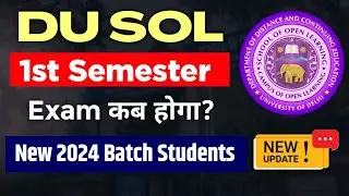 SOL First Semester Exam Update 2024 Batch Students | du sol 1st Semester Exam कब होंगे? 2024 NEP