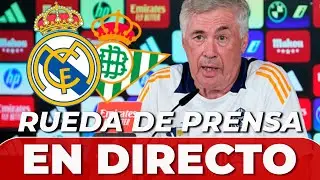 CARLO ANCELOTTI, EN DIRECTO | RUEDA DE PRENSA previa REAL MADRID vs. BETIS