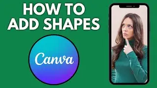 How To Add Shapes On Canva (Desktop) | Step By Step Guide - Canva Tutorial