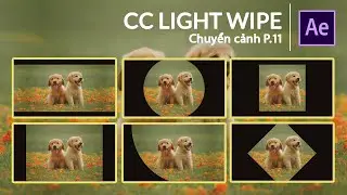 CC Light Wipe Transition in After Effects - Chuyển cảnh cơ bản P.11 | AE CC 2021