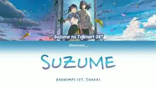 Suzume no Tojimari OST - Suzume (RADWIMPS feat. Toaka) - Lyrics [Kan_Rom_Eng]