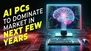 AI PCs to Dominate Market in Next Few Years