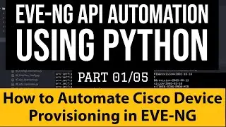 EVE-NG API Automation using Python :Part1:How to Automate Device Provisioning in EVE-NG:Cisco Device